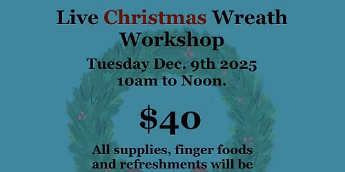 Live Christmas Wreath Making workshop