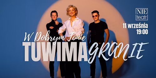 TUWIMAGRANIE - koncert zespo\u0142u "W Dobrym Tonie" w Nie Teatrze | 11 wrze\u015bnia 2026
