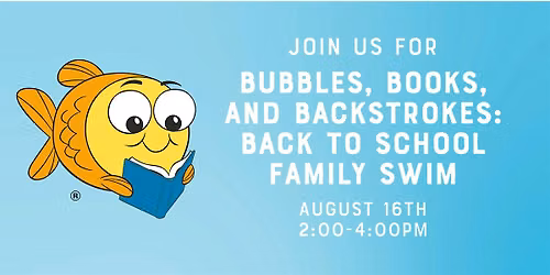 Bubbles, Books, and Backstrokes: Back to School Family Swim