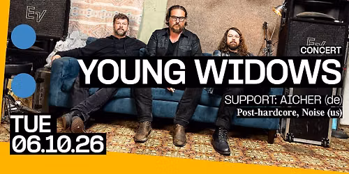 Concert: Young Widows + support: AICHER