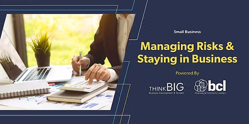 ThinkB!G: Managing Risks and Staying in Business