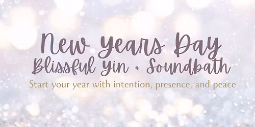 New Year\u2019s Day: Blissful Yin + Sound Bath