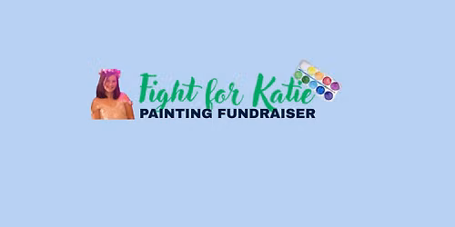 Fight for Katie: Painting Fundraiser