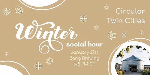 Circular Twin Cities Winter Social Hour