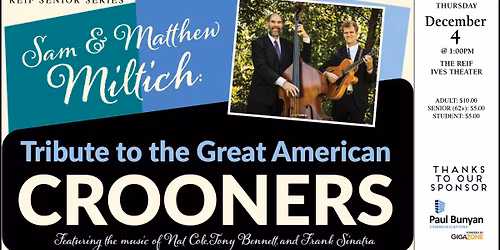 Sam and Matthew Miltich: Tribute to the Great American Crooners (Reif Senior Series)