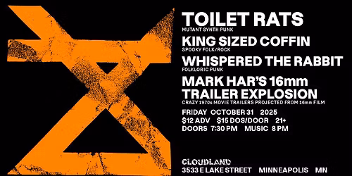 Toilet Rats, King Sized Coffin, Whispered The Rabbit, Mar Har's 16mm Trailer Explosion