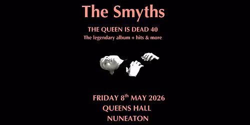 The Smyths "The Queen Is Dead" - Queens Hall, Nuneaton