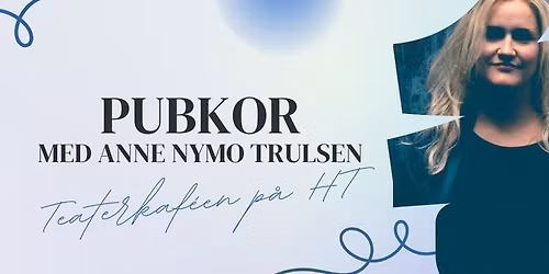 PUBKOR MED ANNE NYMO TRULSEN -UTSOLGT! 