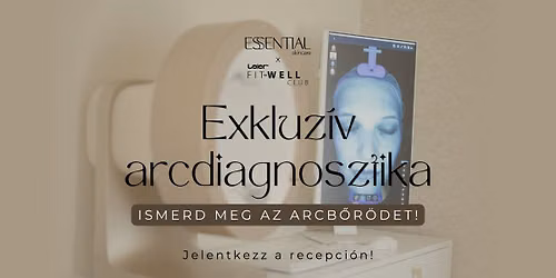 Tudj meg t\u00f6bbet a b\u0151r\u00f6dr\u0151l! - Exkluz\u00edv arcdiagnosztika - FIT-WELL \u00d7 Essential!