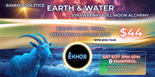 Summer Solstice | Earth & Water | Full Moon Alchemy