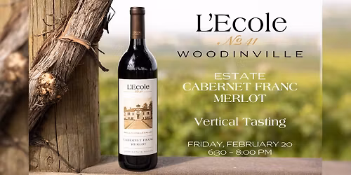 Estate Cabernet Franc \u2013 Merlot Vertical Tasting @ L\u2019Ecole \u2116 41 Woodinville