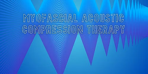 Myofascial Accoustic Compression Therapy