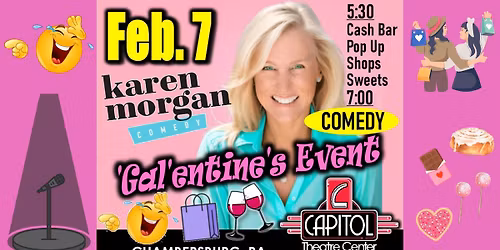 GALENTINE\u2019S DAY III WITH COMEDIENNE KAREN MORGAN