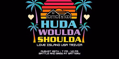 HUDA WOULDA SHOULDA: LOVE ISLAND USA TRIVIA