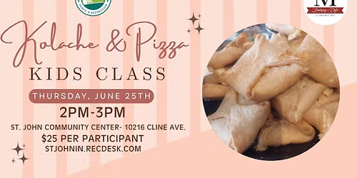 \ud83e\udd50Kolache & Pizza Kids Baking Class with Marilyn's Bakery\ud83e\udd50 - Thursday, June 25th - 2pm -3pm