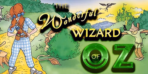 The Wonderful Wizard of Oz \u2013 Matinee