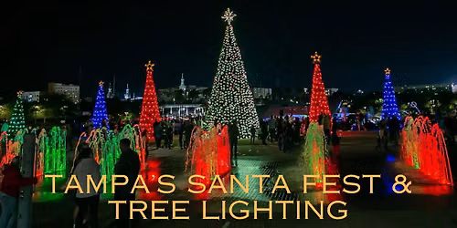 TAMPA'S SANTA FEST & TREE LIGHTING 