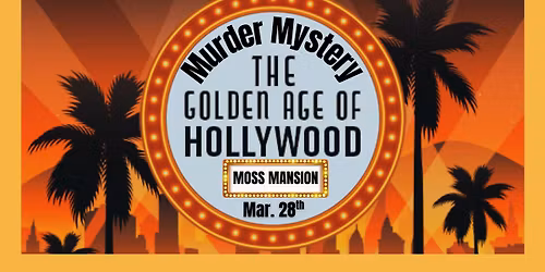 Golden Age of Hollywood: A Murder Mystery Dinner