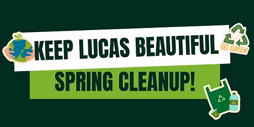 Keep Lucas Beautiful (KLB) Spring Cleanup 2026