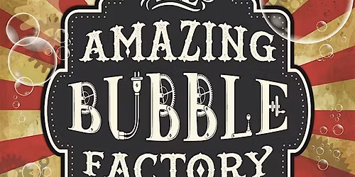 The Amazing Bubble Factory