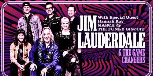 Jim Lauderdale & The Game Changers With Special Guest Hannah Ray