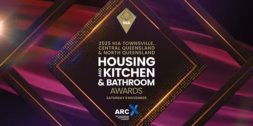 2025 HIA Townsville, Central QLD & North QLD Housing, Kitchen & Bathroom Awards