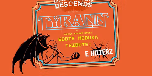  Tyrann + E. Hilterz (Eddie Meduza Tribute) \/\/ R\u00f8verstaden \/\/ 17.10.26