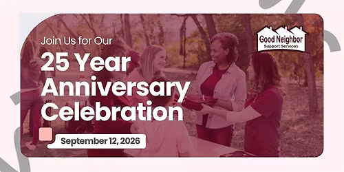 Good Neighbor 25 Year Anniversary Celebration