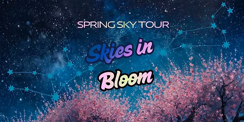 Skies in Bloom: Spring to Summer Sky Tour