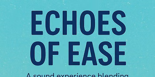 Echos of Ease