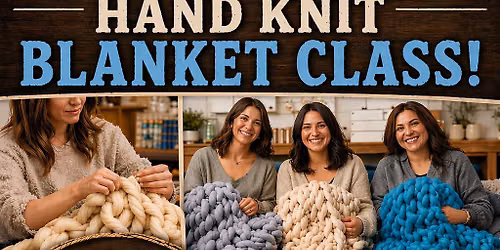 Hand Knit Chunky Blanket Class