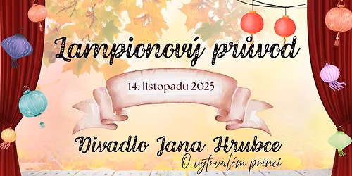 LAMPIONOV\u00dd PR\u016eVOD I Loutkov\u00e9 divadlo Jana Hrubce