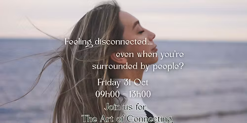 The Art of Connecting \u2014 A Half-Day Retreat for Women