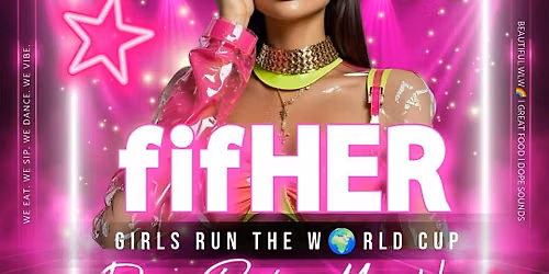 FIFHER Girls Run The World Cup Dance Party & Mix-Her | WLW  35+