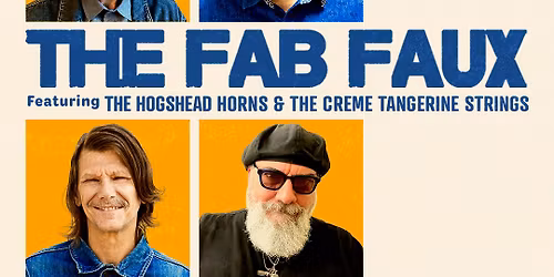 The Fab Faux "Next Chapter" Featuring The Hogshead Horns & The Creme Tangerine Strings