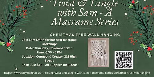 SAVE THE DATE! Twist & Tangle with Sam - A Macrame Series - Christmas Tree Wall Hanging