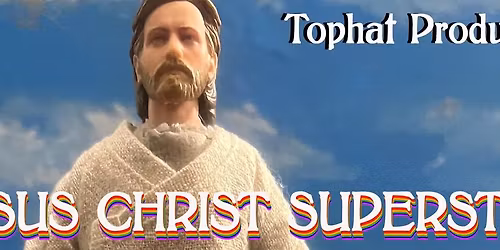 Tophat Productions' Jesus Christ Superstar