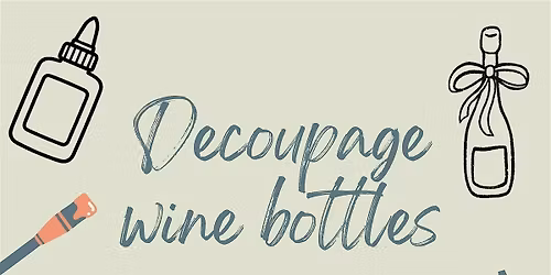 Decoupage Wine Bottle Workshop