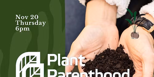 Plant Parenthood 201 Soil & Composting