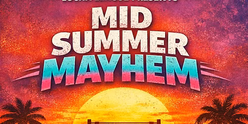 LLW Mid Summer Mayhem