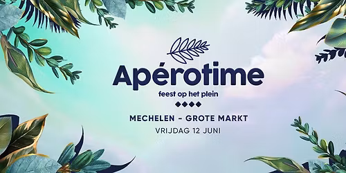 Feest Op Het Plein \u2022 Ap\u00e9rotime \u2022 Mechelen \u2219 12.06