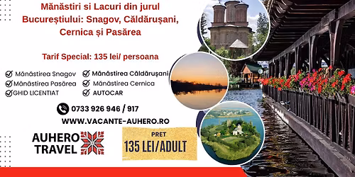 M\u0103n\u0103stiri si Lacuri din jurul Bucure\u0219tiului: Snagov, C\u0103ld\u0103ru\u0219ani, Cernica \u0219i Pas\u0103rea