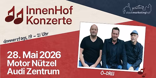 InnenHofKonzert | Lions Club Hof | Motor N\u00fctzel | \u00d6-Drei