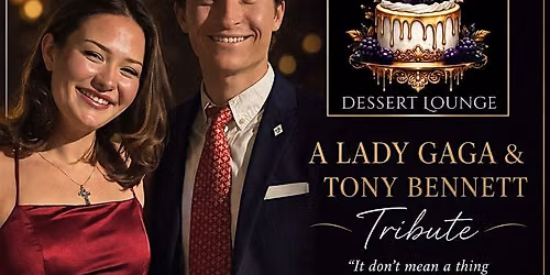 An Evening of Elegance: A Lady Gaga & Tony Bennett Tribute at Sweet Desires