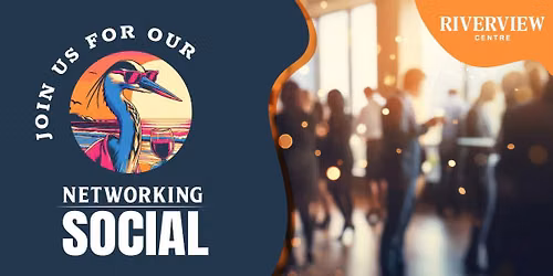 Riverview Centre's Networking Social