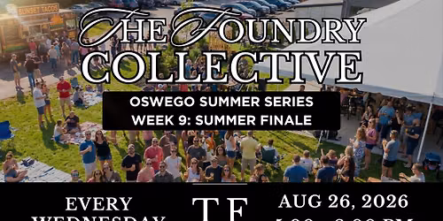 \u2600\ufe0f The Foundry Collective | Week 9: Summer Finale | Oswego NY