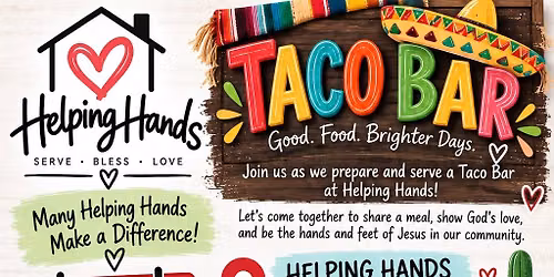\ud83c\udf2e\u2764\ufe0f HELPING HANDS TACO BAR \u2764\ufe0f\ud83c\udf2e
