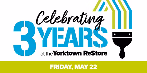 Yorktown ReStore 3rd Anniversary - Friday
