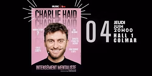 Charlie Haid "Intens\u00e9ment Mentaliste"- COLMAR