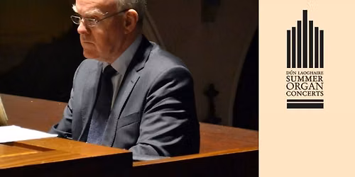 D\u00fan Laoghaire Organ Concerts - Desmond Hunter